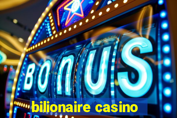 bilionaire casino