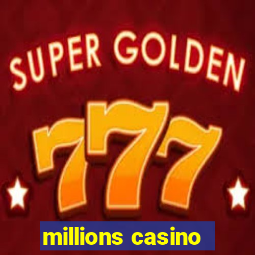 millions casino