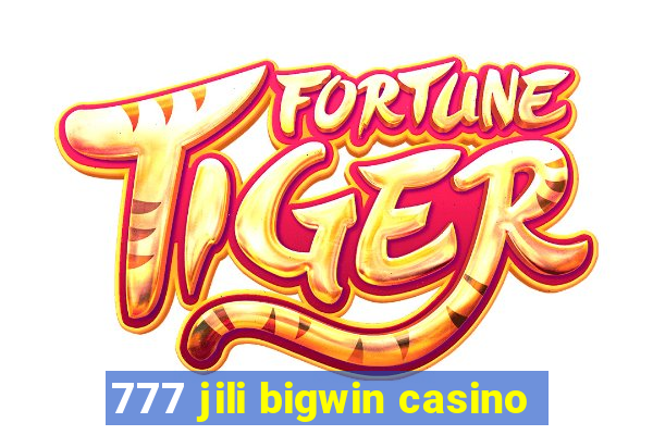 777 jili bigwin casino