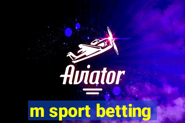 m sport betting