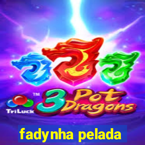 fadynha pelada