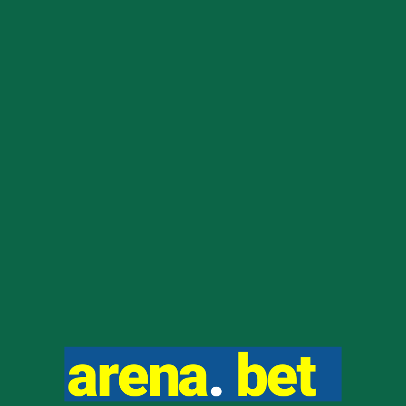 arena. bet