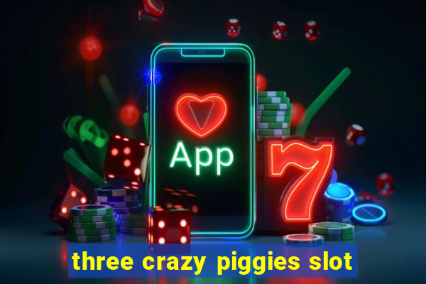 three crazy piggies slot