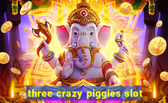 three crazy piggies slot