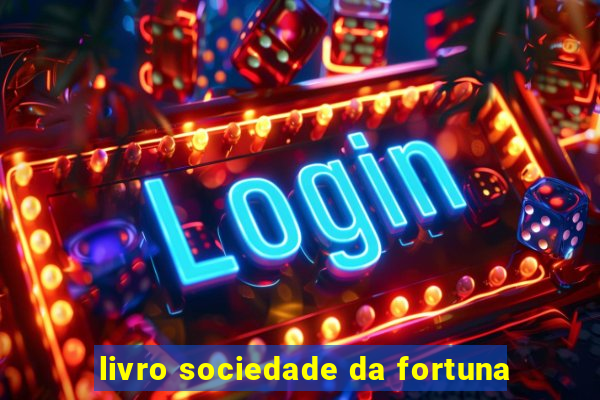 livro sociedade da fortuna