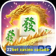 22bet casino canada