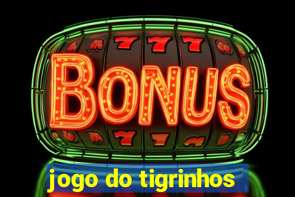 jogo do tigrinhos