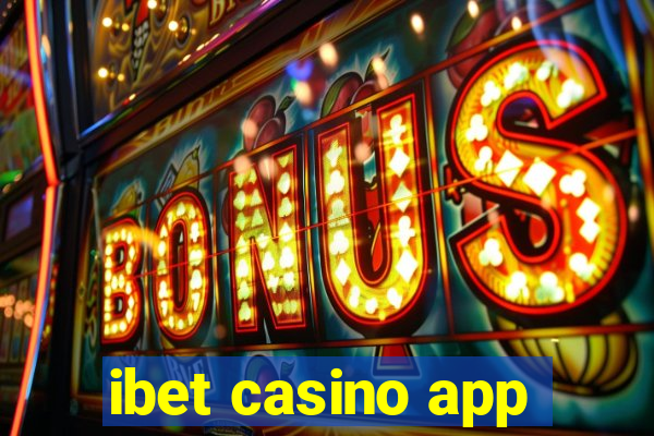 ibet casino app