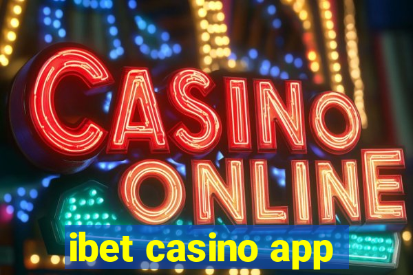 ibet casino app