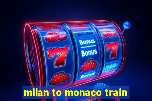 milan to monaco train