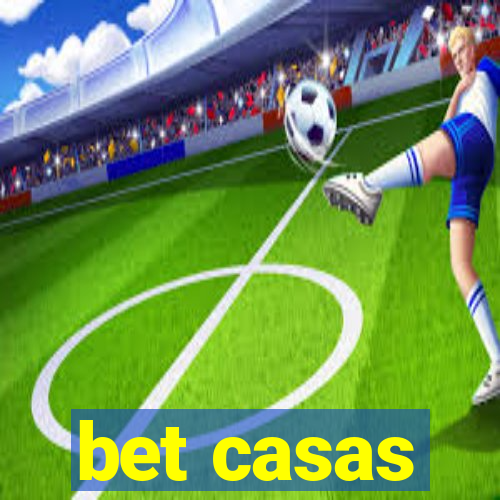 bet casas