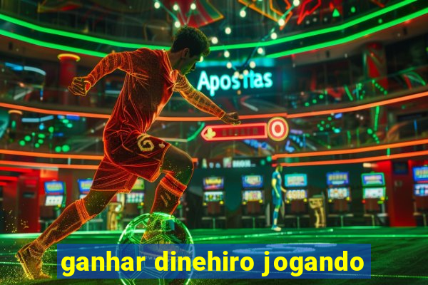 ganhar dinehiro jogando