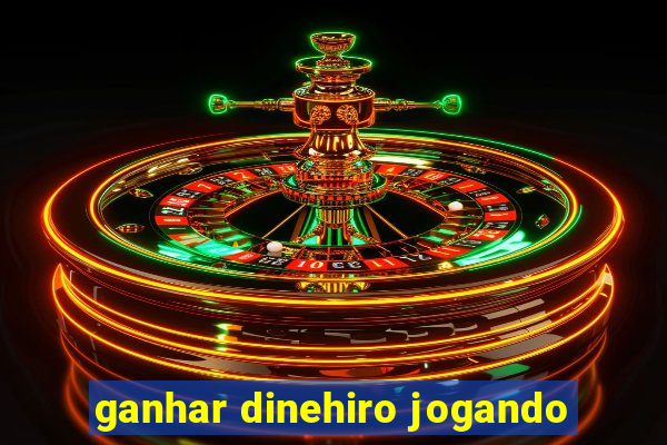 ganhar dinehiro jogando