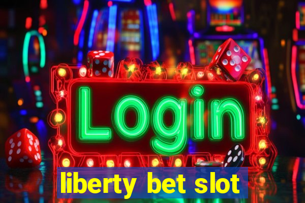 liberty bet slot