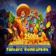 fumarc concursos