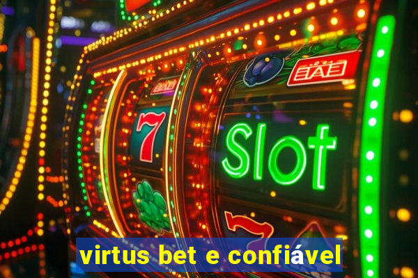 virtus bet e confiável