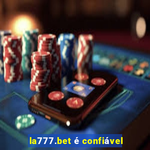 la777.bet é confiável