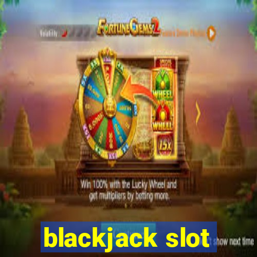 blackjack slot