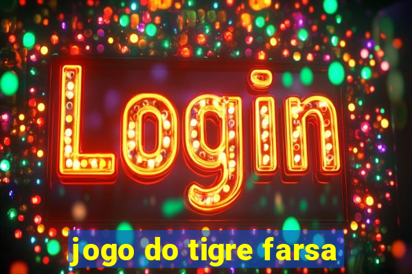 jogo do tigre farsa