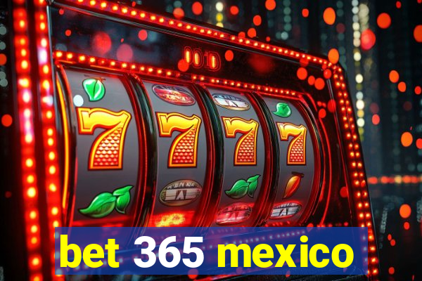 bet 365 mexico