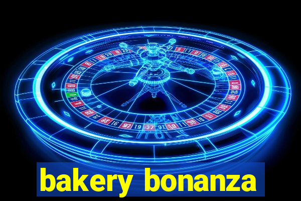 bakery bonanza