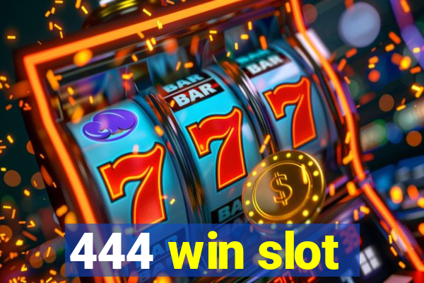 444 win slot