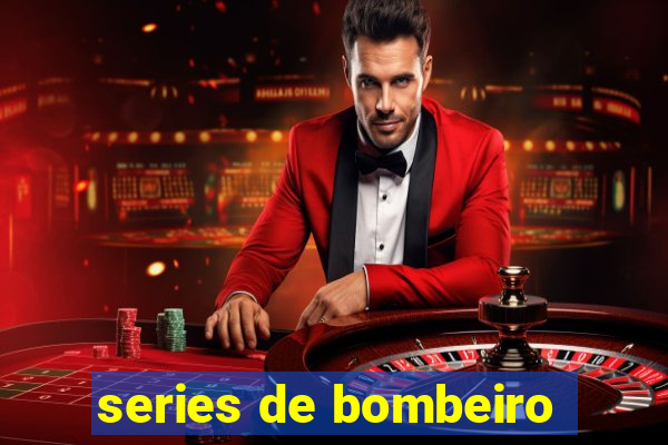 series de bombeiro