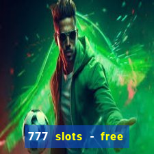 777 slots - free vegas slots