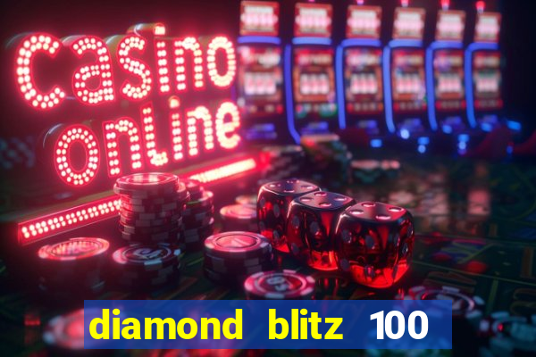 diamond blitz 100 slot free play