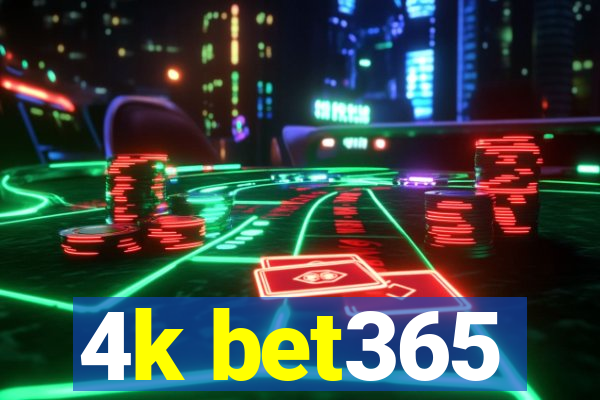 4k bet365