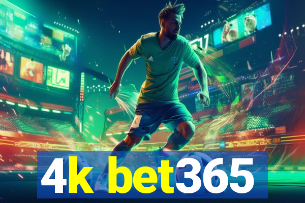 4k bet365