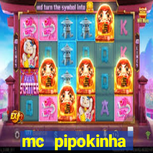 mc pipokinha vazados privacy