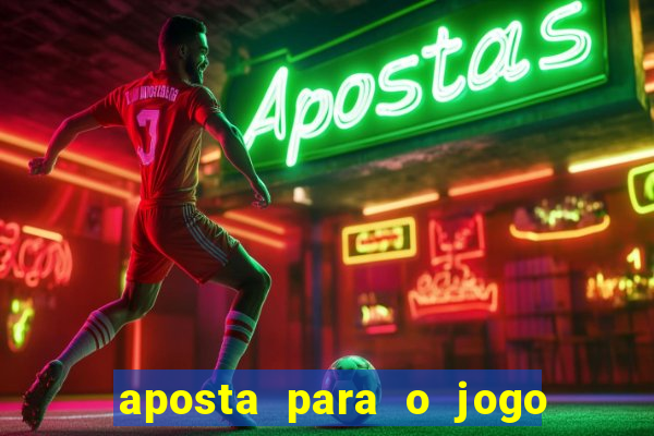 aposta para o jogo do brasil