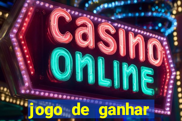 jogo de ganhar dinheiro slot