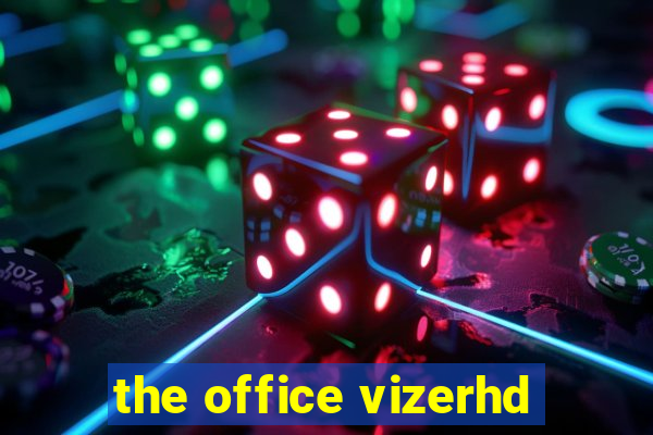 the office vizerhd