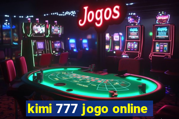 kimi 777 jogo online