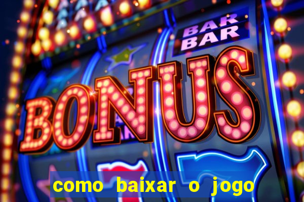 como baixar o jogo do tig