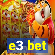 e3 bet