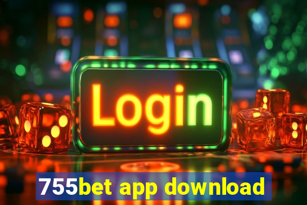 755bet app download