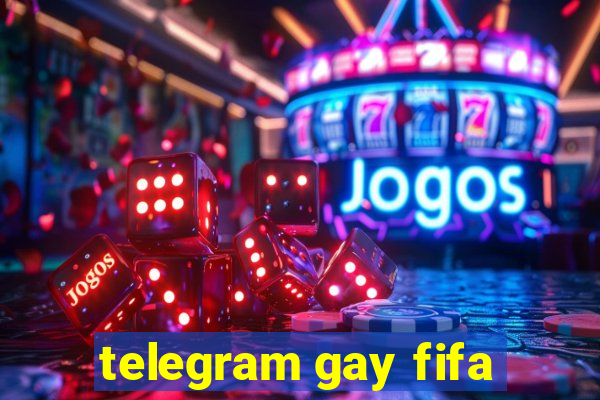 telegram gay fifa