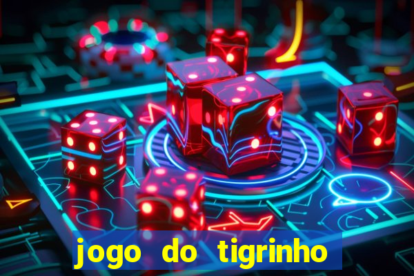 jogo do tigrinho que ja vem com bonus