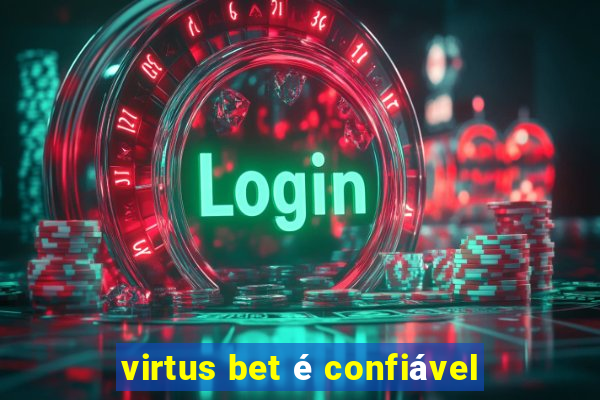 virtus bet é confiável