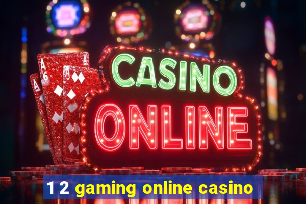 1 2 gaming online casino