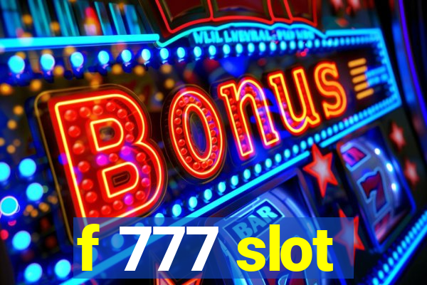 f 777 slot