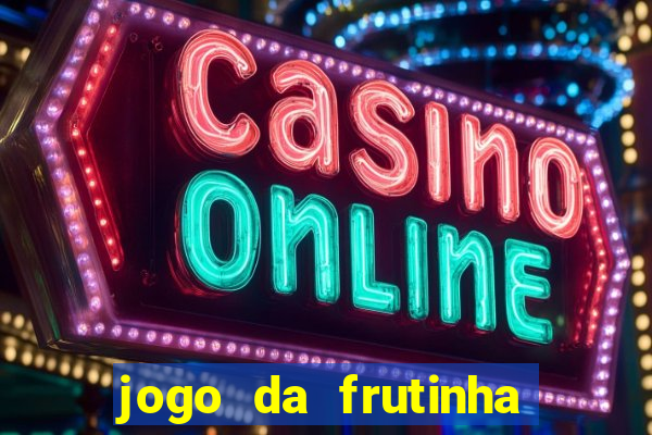 jogo da frutinha com deposito de 1 real