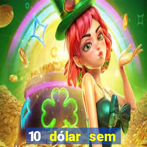 10 dólar sem depósito casino betmontin