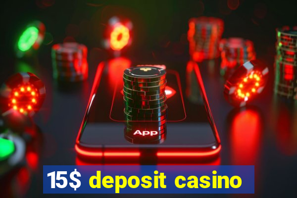 15$ deposit casino