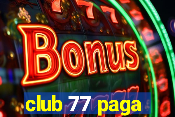 club 77 paga