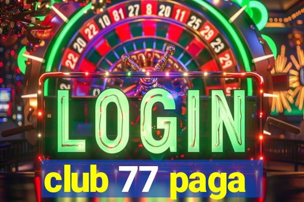 club 77 paga