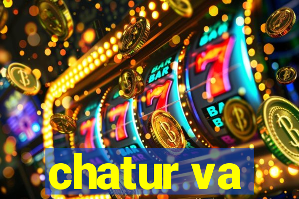 chatur va